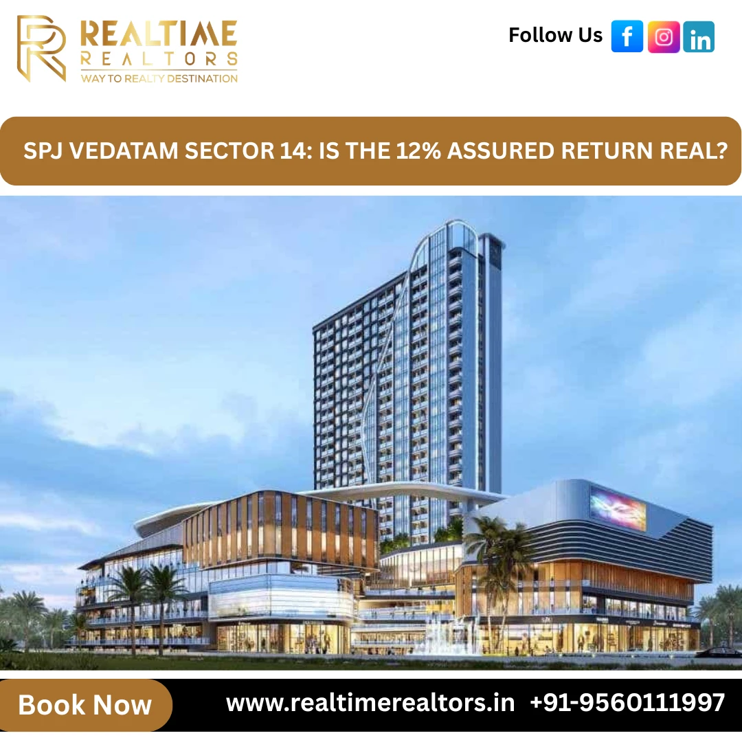 SPJ Vedatam Sector 14: Is the 12% Assured Return Real?